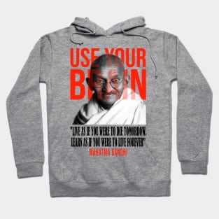 Use your brain - Mahatma Gandhi Hoodie